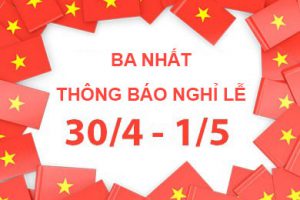 Thông báo lịch nghỉ lễ 30/04 và 01/05 năm 2018