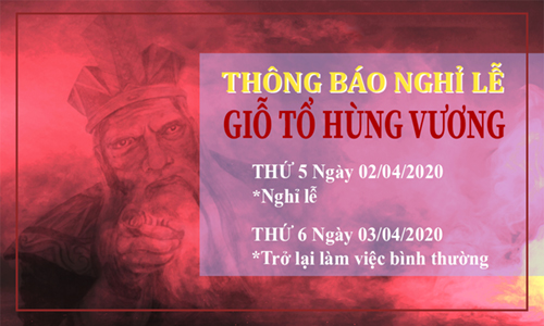 THÔNG BÁO NGHỈ LỄ GIỖ TỔ HÙNG VƯƠNG 2020