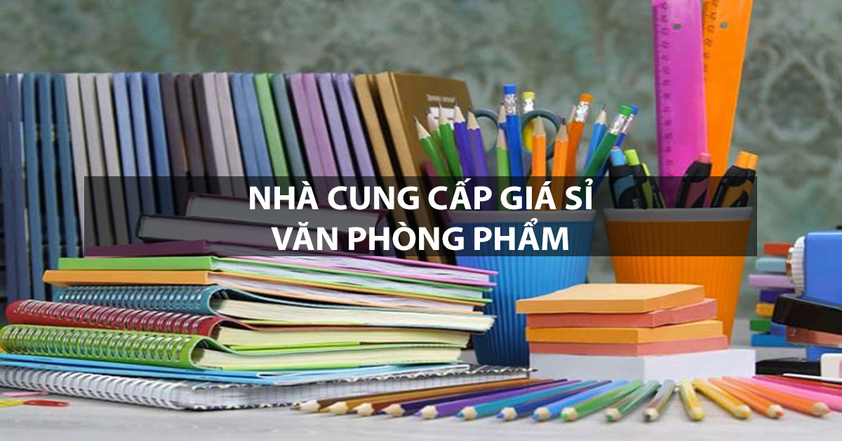 Nhập văn phòng phẩm giá sỉ – Cách kinh doanh sinh lời nhanh chóng